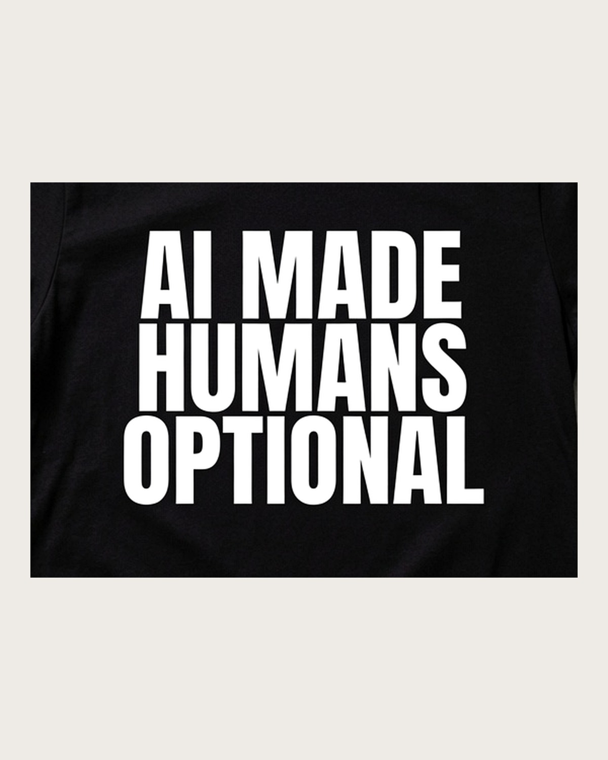 Close crop of the AI Made Humans Optional front print